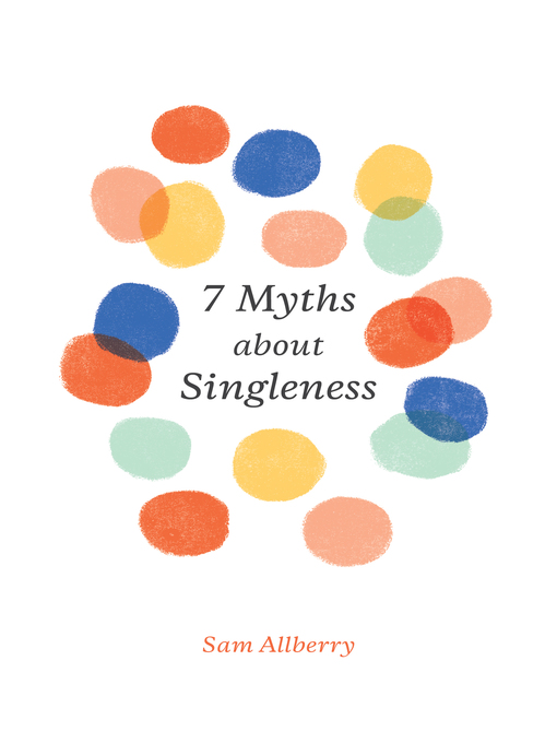 Title details for 7 Myths about Singleness by Sam Allberry - Available